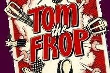TOM the FROP